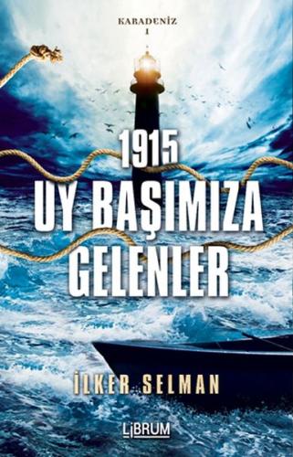 Karadeniz 1-1915 - Uy Başımıza Gelenler İlker Selman