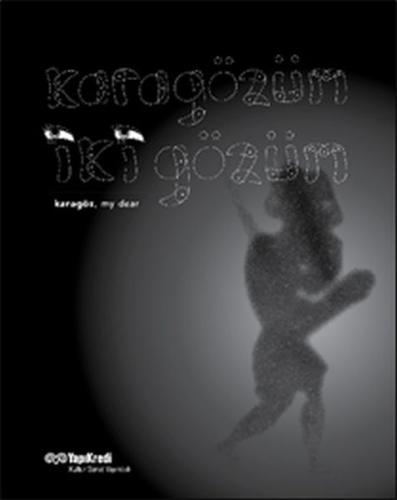 Karagözüm İki Gözüm, Karagöz My Dear