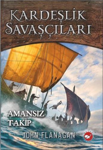 Kardeşlik Savaşçıları 9 - Amansız Takip %23 indirimli John Flanagan