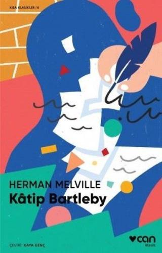 Katip Bartleby (Kısa Klasik) Herman Melville