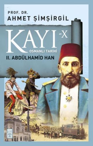 Osmanlı Tarihi Kayı 10 - II. Abdülhamid Han %15 indirimli Ahmet Şimşir