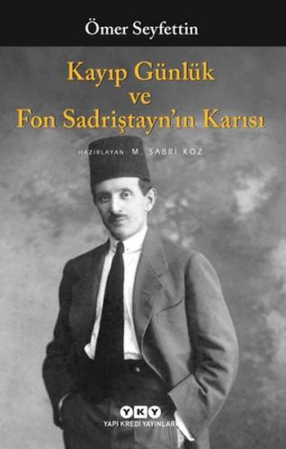 Kayıp Günlük ve Fon Sadriştayn’ın Karısı Ömer Seyfettin