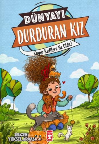Dünyayı Durduran Kız - Kayıp Kedilere Ne Oldu %15 indirimli Selcen Yük