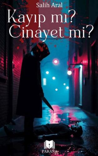 Kayıp mı? Cinayet mi? Salih Aral