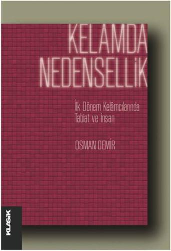 Kelamda Nedensellik  İlk Dönem Kelamcılarında Tabiat ve İnsan