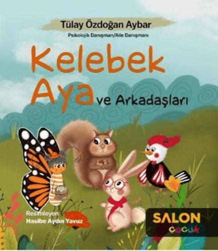 Kelebek Aya ve Arkadaşları Tülay Özdoğan Aybar