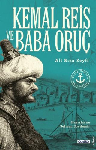 Kemal Reis ve Baba Oruç (Büyük Osmanlı Denizcileri) %17 indirimli Ali 