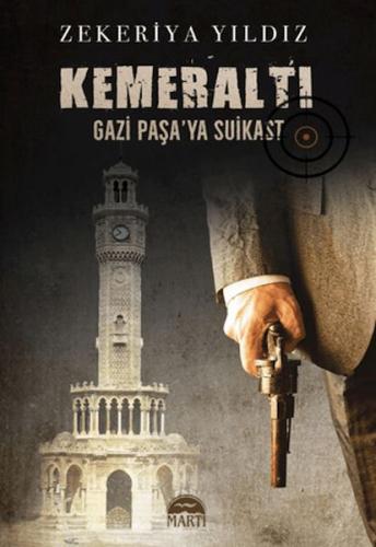 Kemeraltı - Gazi Paşa'ya Suikast Zekeriya Yıldız