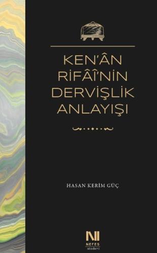 Ken’an Rifai’nin Dervişlik Anlayışı
