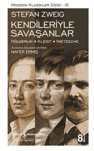 Kendileriyle Savaşanlar (Hölderlin - Kleist - Nietzsche) - Modern Klasikler Dizisi