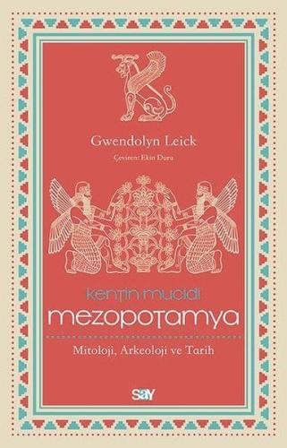 Kentin Mucidi Mezopotamya - Mitoloji, Arkeoloji ve Tarih