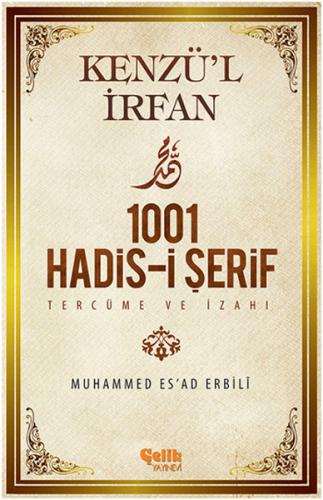 Kenzü'l İrfan - 1001 Hadis-i Şerif Tercüme ve İzahı Muhammed Es'ad Erb