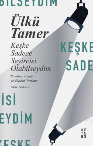 Keşke Sadece Seyircisi Olabilseydim %17 indirimli Ülkü Tamer