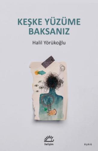 Keşke Yüzüme Baksanız %10 indirimli Halil Yörükoğlu