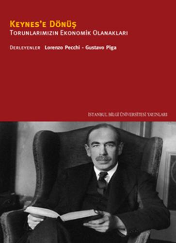 Keynes'e Dönüş  Torunlarımızın Ekonomik Olanakları