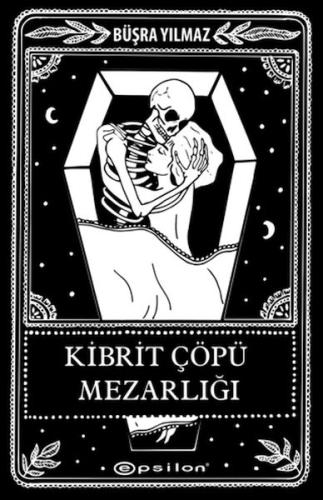 Kibrit Çöpü Mezarlığı (Kutusuz - Ciltli) Büşra Yılmaz