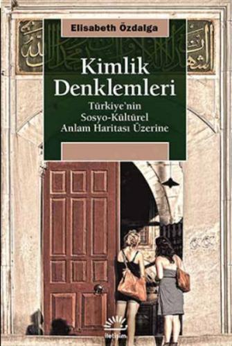 Kimlik Denklemleri  Türkiye'nin Sosyo-Kültürel Anlam Haritası Üzerine