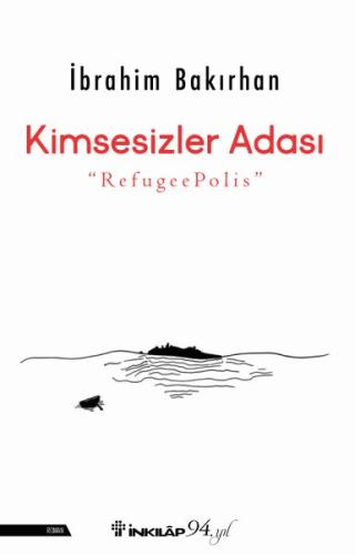 Kimsesizler Adası - "RefugeePolis" %15 indirimli İbrahim Bakırhan