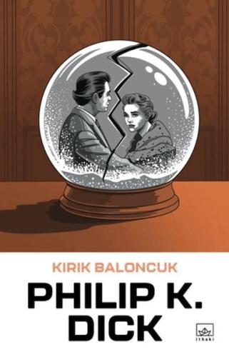 Kırık Baloncuk Philip K. Dick