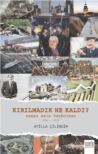 Kırılmadık Ne Kaldı?  Zaman Asla Kaybolmaz 2002-2015