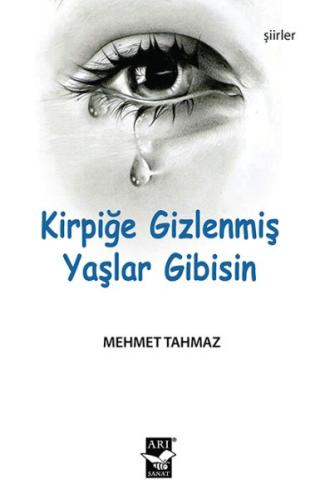 Kirpiğe Gizlenmiş Yaşlar Gibisin %10 indirimli Mehmet Tahmaz