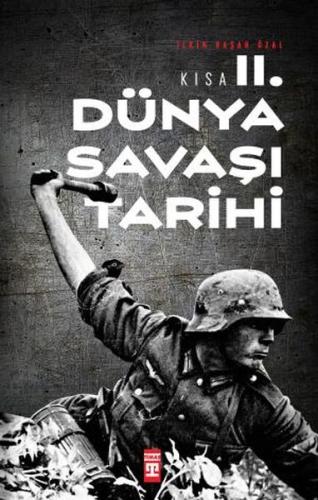 Kısa İkinci Dünya Savaşı Tarihi %15 indirimli İlkin Başar Özal