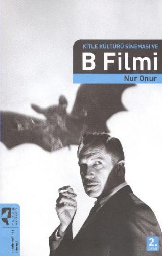 Kitle Kültürü Sineması ve B Filmi