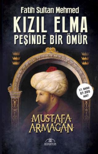 Kızıl Elma Peşinde Bir Ömür - Fatih Sultan Mehmed Mustafa Armağan