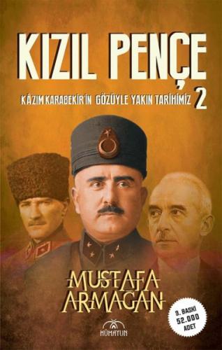 Kızıl Pençe -Kazım Karabekir'in Gözüyle Yakın Tarihimiz-2 Mustafa Arma