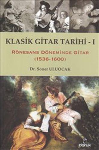 Klasik Gitar Tarihi - I  Rönesans Döneminde Gitar (1536-1600)