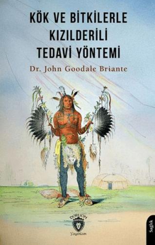 Kök ve Bitkilerle Kızılderili Tedavi Yöntemi