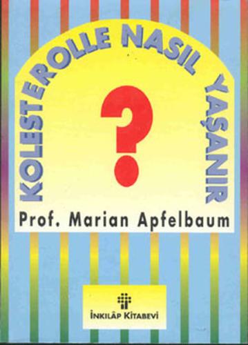 Kolesterolle Nasıl Yaşanır? Marian Apfelbaum