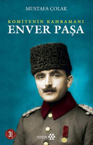 Komitenin Kahramanı Enver Paşa Mustafa Çolak