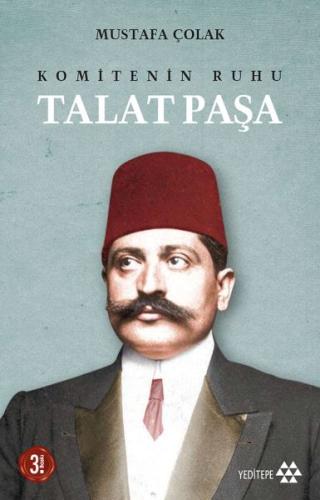 Komitenin Ruhu Talat Paşa Mustafa Çolak