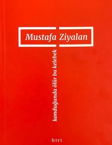 Konduğunda Ölür Bu Kelebek Mustafa Ziyalan