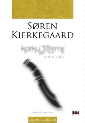 Korku ve Titreme %13 indirimli Soren Kierkegaard