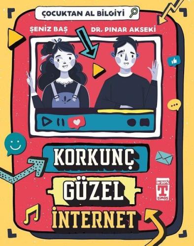 Korkunç Güzel İnternet - Çocuktan Al Bilgiyi %20 indirimli Pınar AKSEK