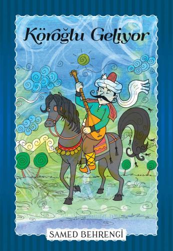 Köroğlu Geliyor - Samed Behrengi Serisi