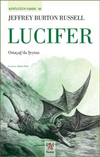 Kötülüğün Tarihi 3 - Lucifer - Ortaçağ’da Şeytan Jeffrey Burton Russel
