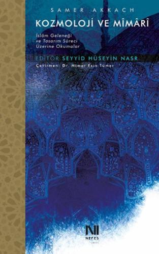 Kozmoloji ve Mimari - İslam Geleneği ve Tasarım Süreci Üzerine Okumalar