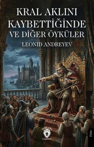 Kral Aklını Kaybettiğinde ve Diğer Öyküler Leonid Andreyev