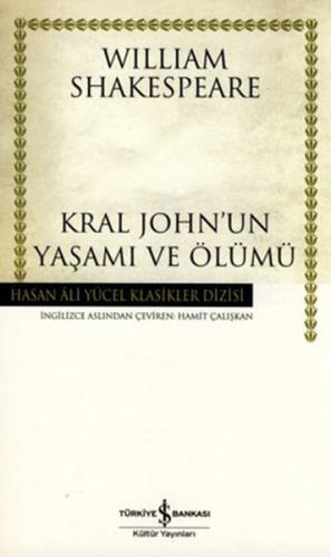 Kral John'un Yaşamı ve Ölümü - Hasan Ali Yücel Klasikleri (Ciltli)