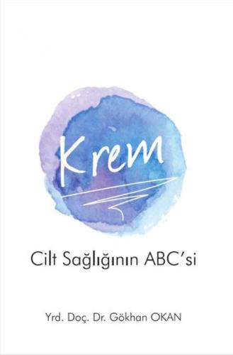 Krem - Cilt Sağlığı'nın ABC'si Gökhan Okan