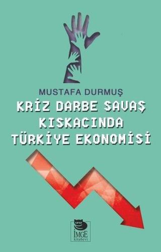 Kriz Darne Savaş Kıskacında Türkiye Ekonomisi Mustafa Durmuş