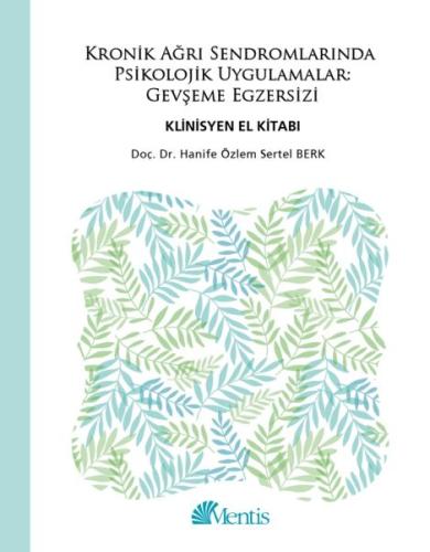 Kronik Ağrı Sendromlarında Psikolojik Uygulamalar Gevşeme Egzersizi - Klinisyen El Kitabı