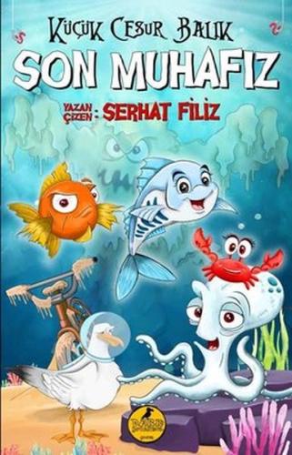 Küçük Cesur Balık - Son Muhafız