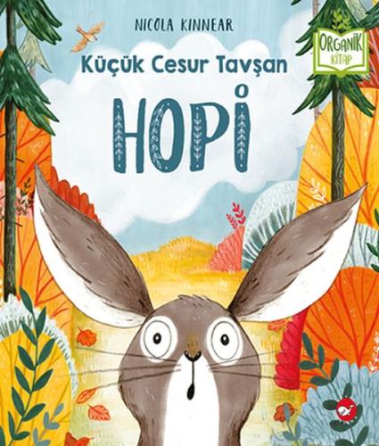 Küçük Cesur Tavşan Hopi - Organik Kitaplar Nicola Kinnear