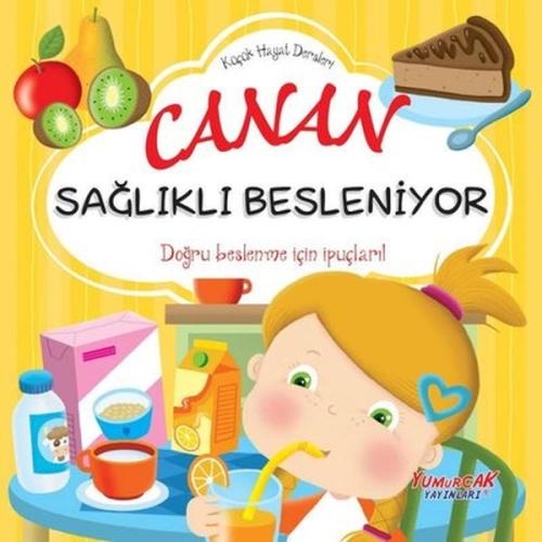 Küçük Hayat Dersleri Canan Sağlıklı Besleniyor