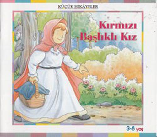 Küçük Hikayeler - Kırmızı Başlıklı Kız