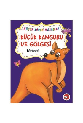 Küçük Kanguru ve Gölgesi - Mavi Yengeç / Küçük Evden Masallar